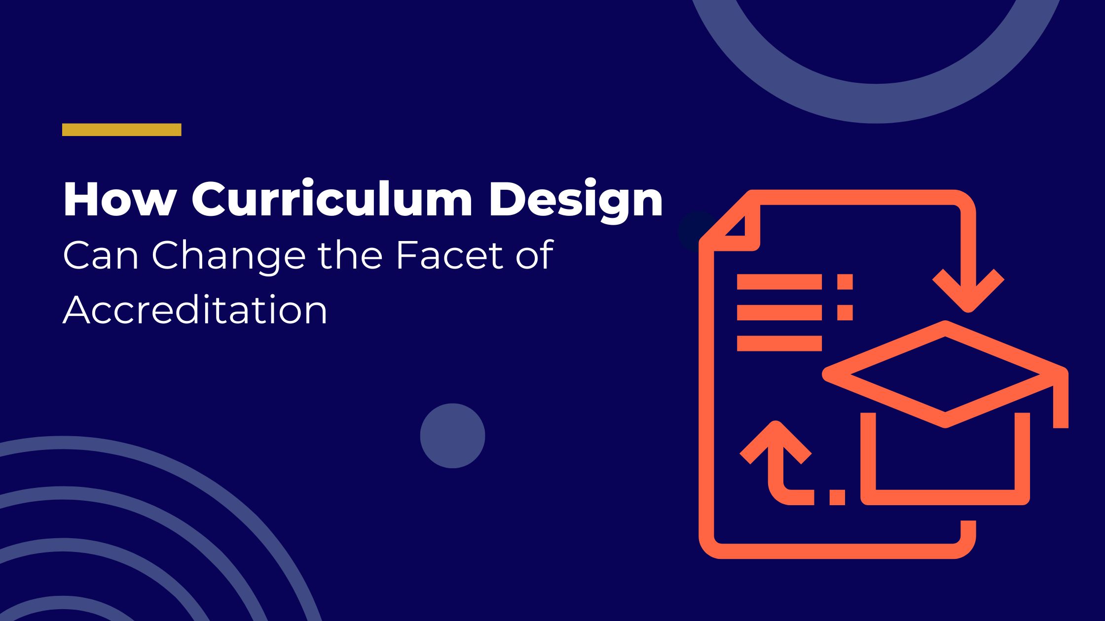 How Curriculum Design Can Change the Facet of Accreditation