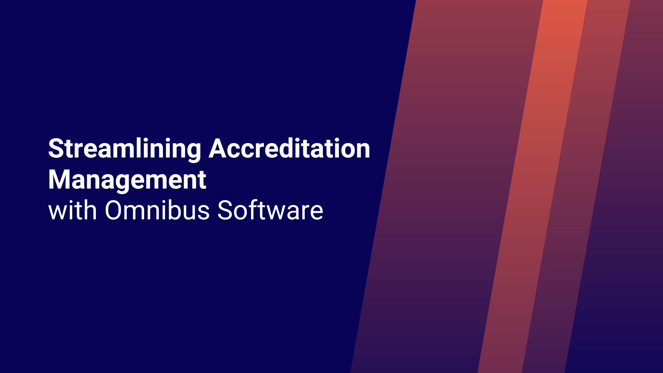 Streamlining Accreditation Management for Colleges and Universities with Omnibus Software