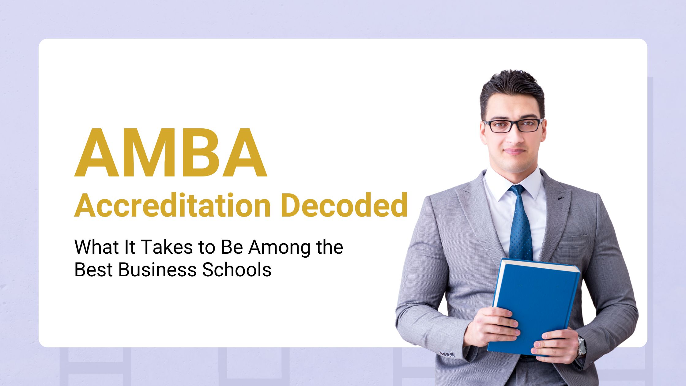 AMBA Accreditation Decoded What It Takes to Be Among the Best Business Schools